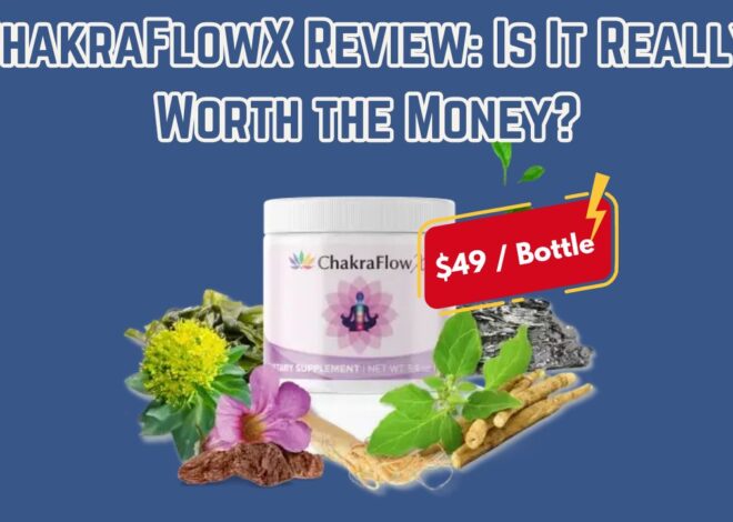 ChakraFlowX Review: Is It Really Worth the Money?