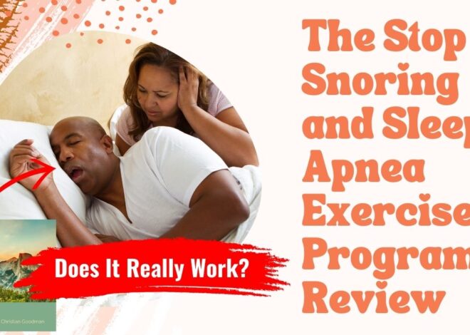 The Stop Snoring and Sleep Apnea Exercise Program Review: Does It Really Work?